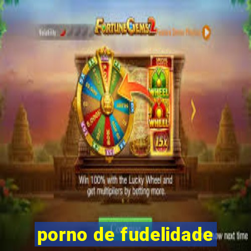 porno de fudelidade